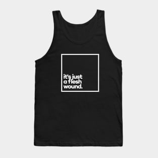 It's just a flesh wound. Minimal White Typography Tank Top